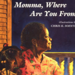 Momma, Where Are You From by Marie Bradby