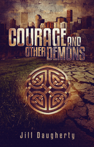 Courage and Other Demons by Jill Daughtery