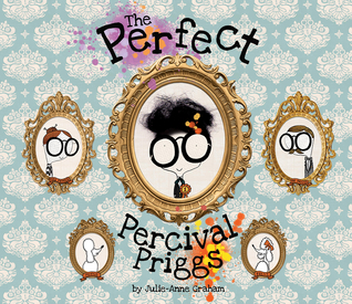 The Perfect Percival Priggs by Julie-Ann Graham
