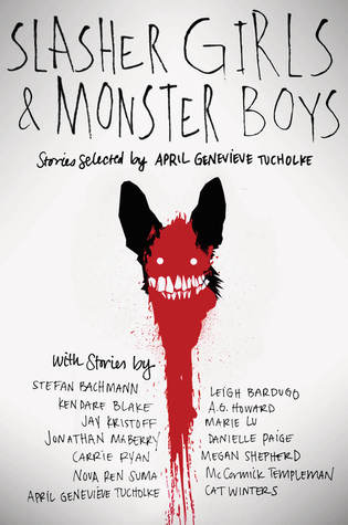 Slasher Girls and Monster Boys edited by April G. Tucholxe