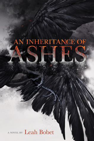 An Inheritance of Ashes by Leah Bobet